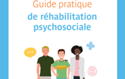 Guide pratique de réhabilitation psychosociale "Soyez Rehab"