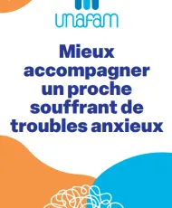 Mieux accompagner un proche souffrant de troubles anxieux